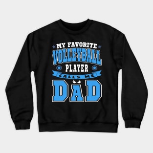 My Favorite Volleyball Player Calls Me Dad Blue White Text Crewneck Sweatshirt